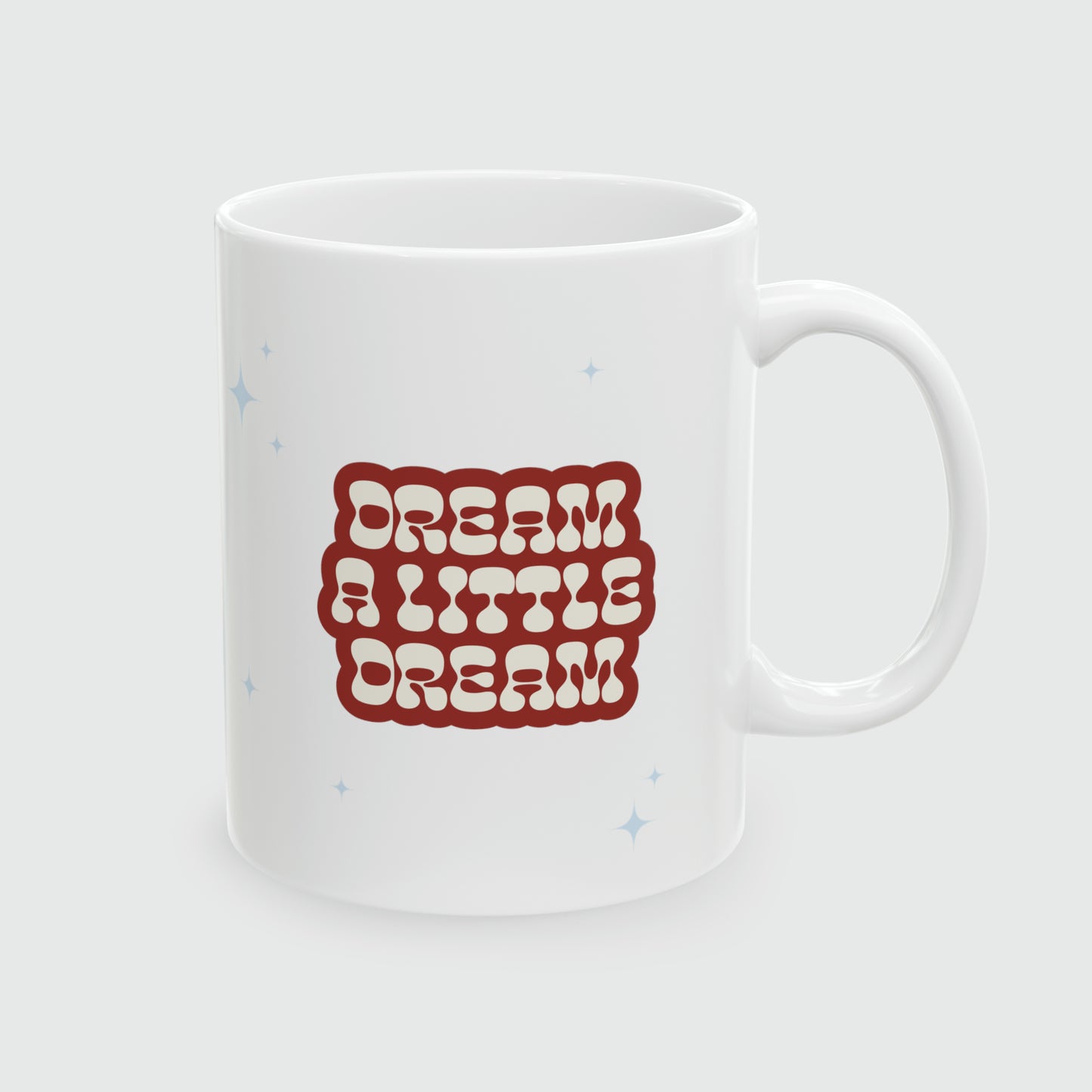 Dream A Little Dream Mug